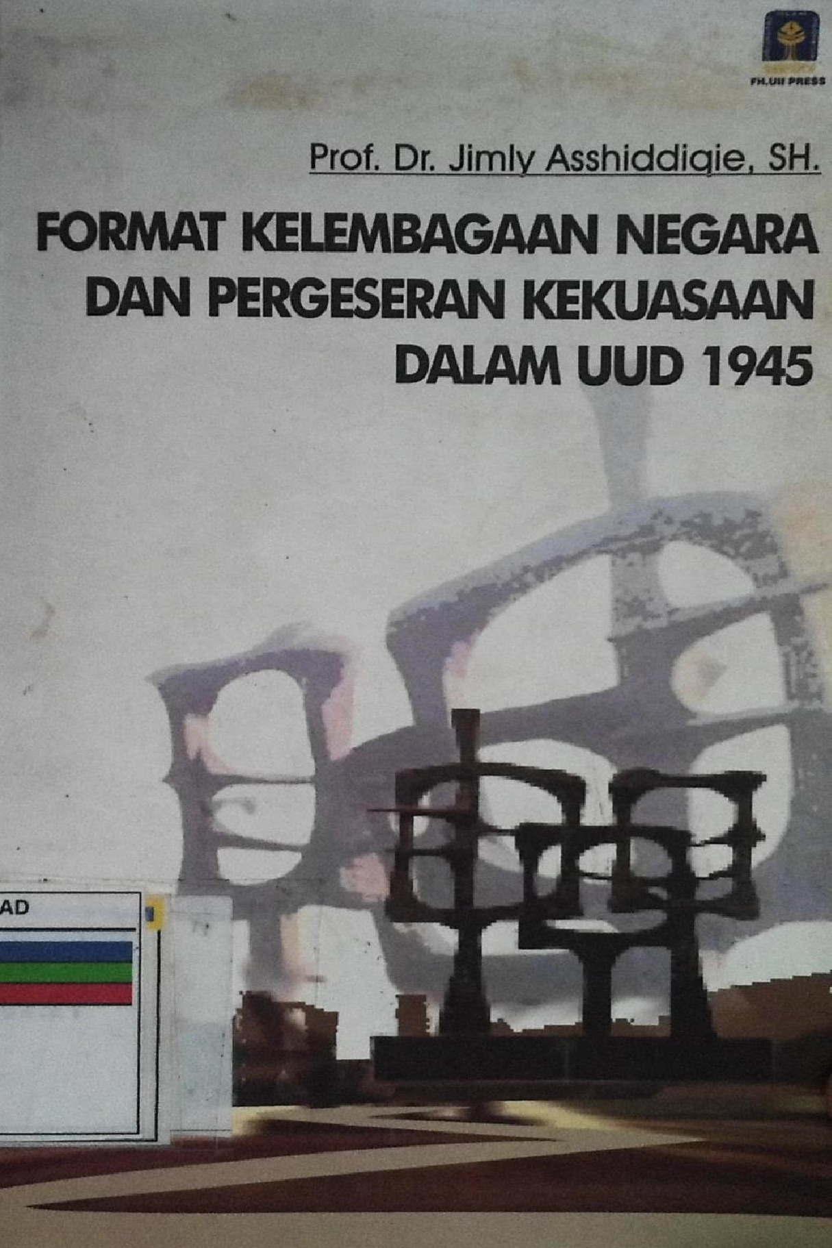 Format Kelembagaan Negara Dan Pergeseran Kekuasaan Dalam Uud 1945